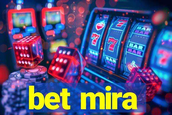 bet mira